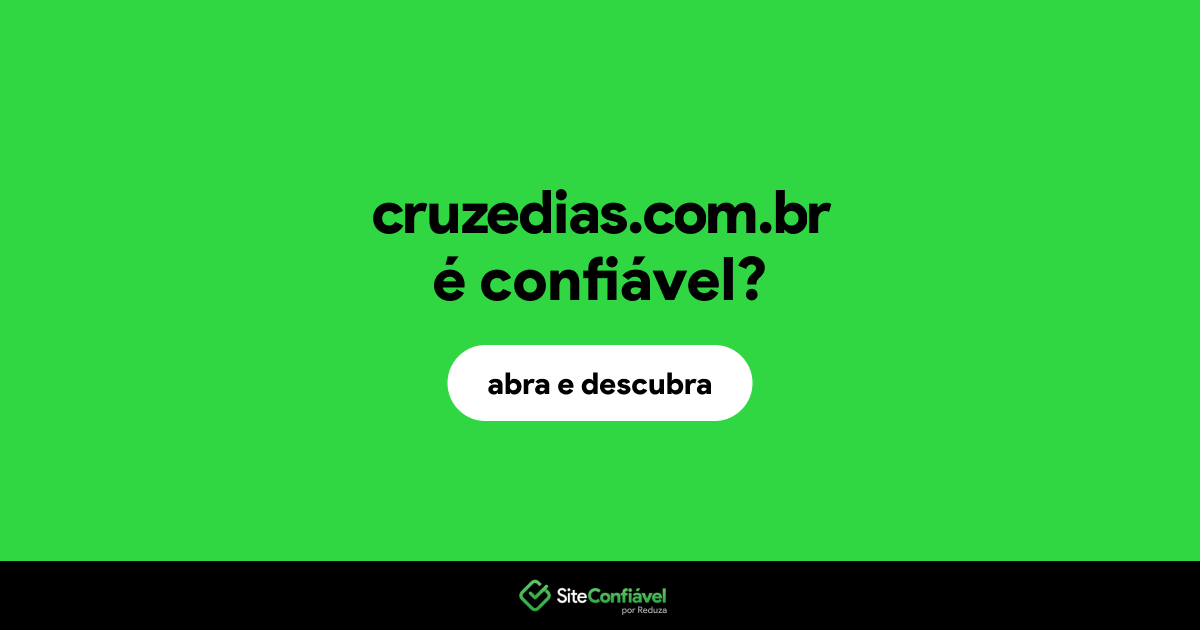 O site cruzedias.com.br é confiável?