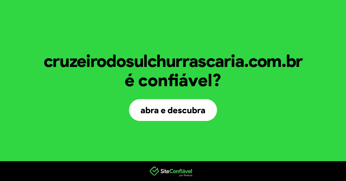 O site cruzeirodosulchurrascaria.com.br é confiável?