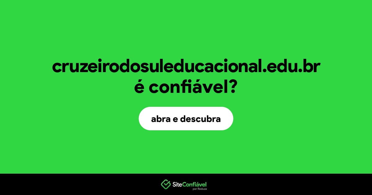 O site cruzeirodosuleducacional.edu.br é confiável?