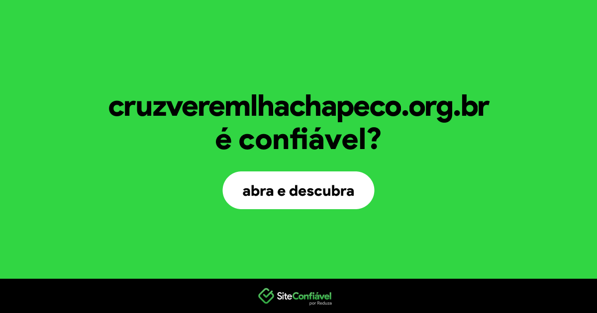 O site cruzveremlhachapeco.org.br é confiável?