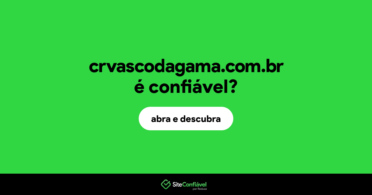 O site crvascodagama.com.br é confiável?
