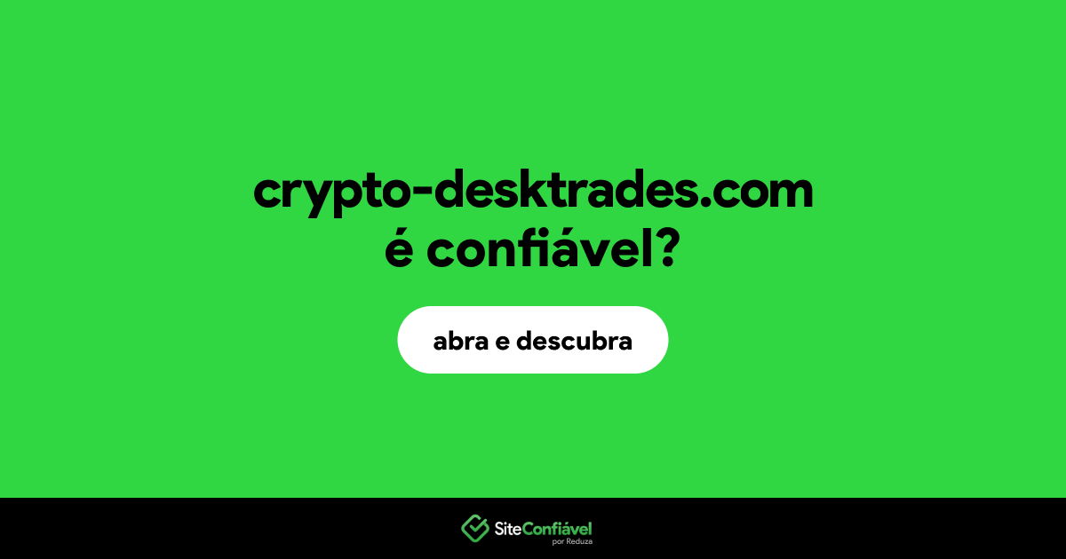 O site crypto-desktrades.com é confiável?