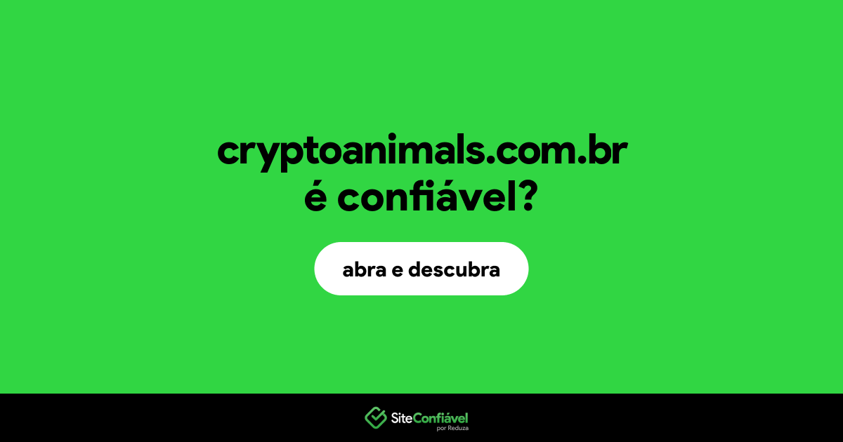 O site cryptoanimals.com.br é confiável?
