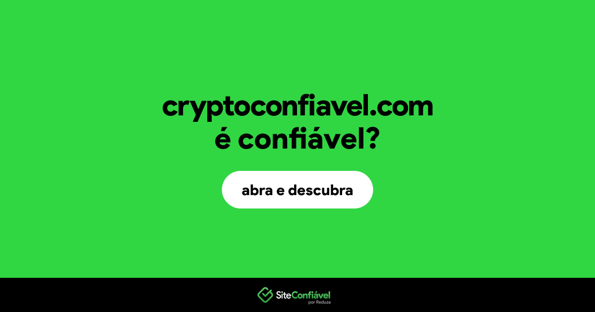 O site cryptoconfiavel.com é confiável?