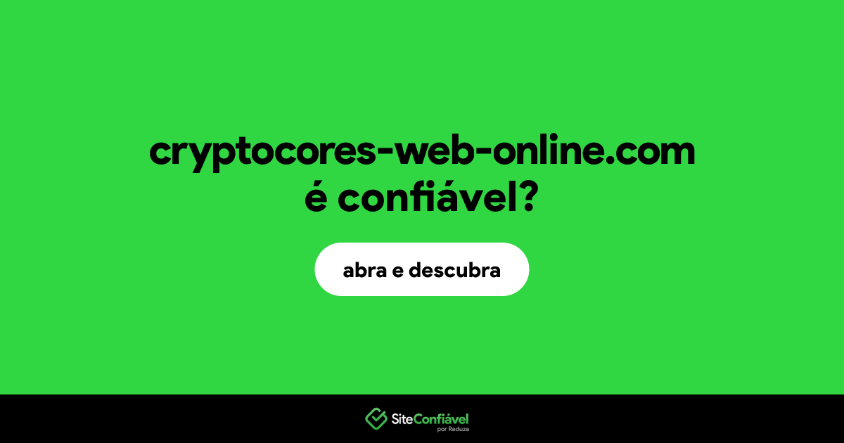 O site cryptocores-web-online.com é confiável?