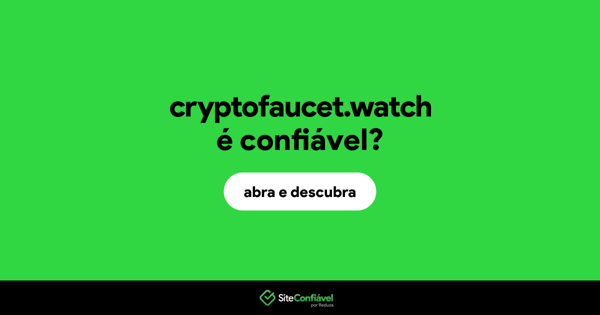 O site cryptofaucet.watch é confiável?