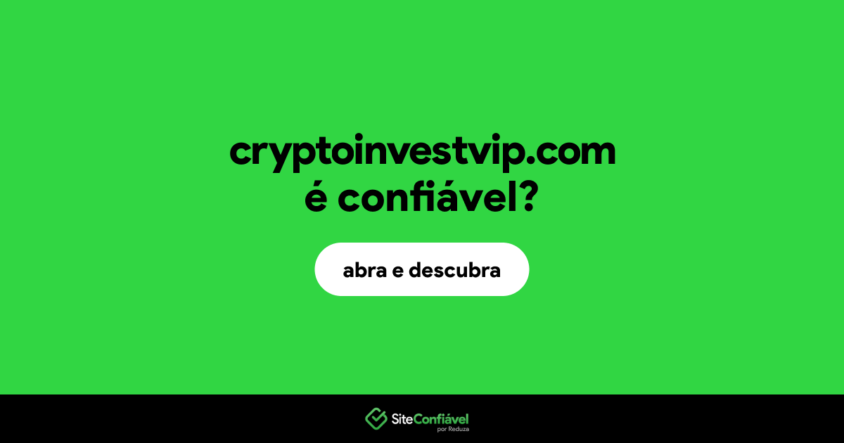 O site cryptoinvestvip.com é confiável?
