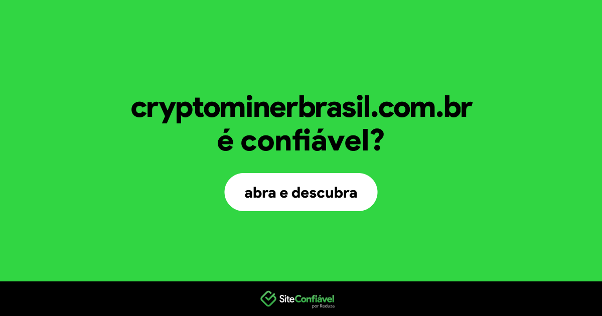 O site cryptominerbrasil.com.br é confiável?