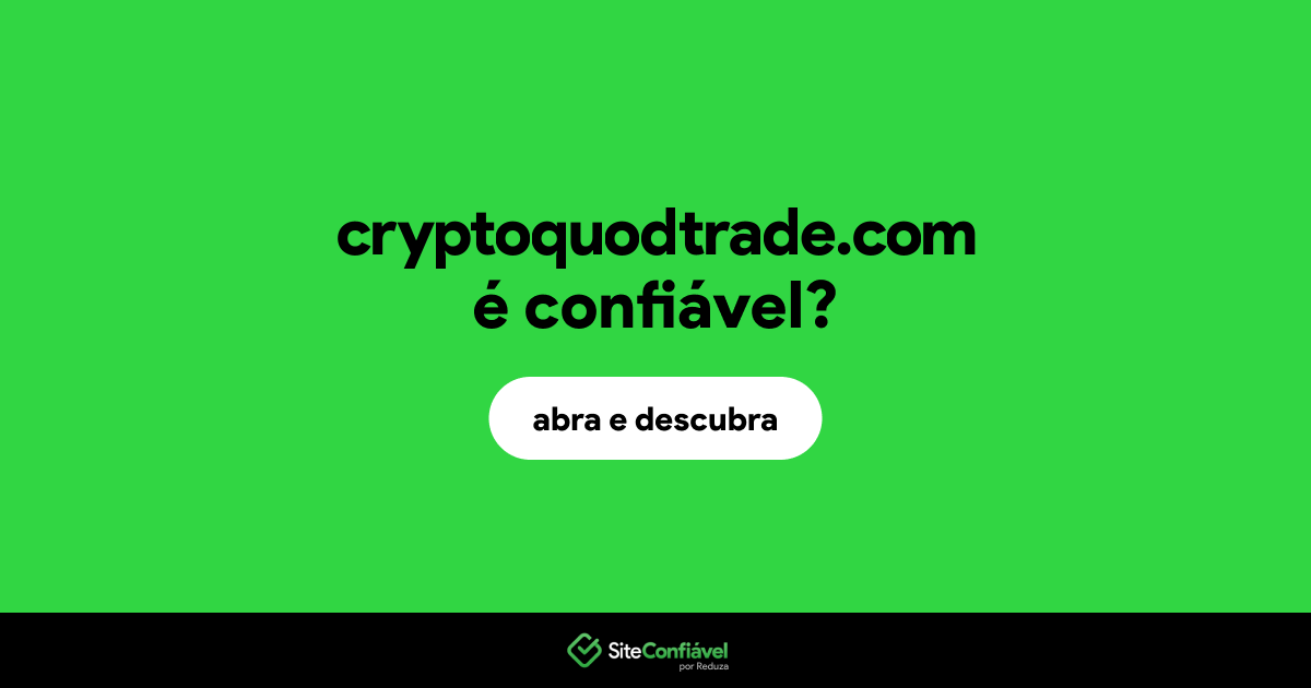 O site cryptoquodtrade.com é confiável?