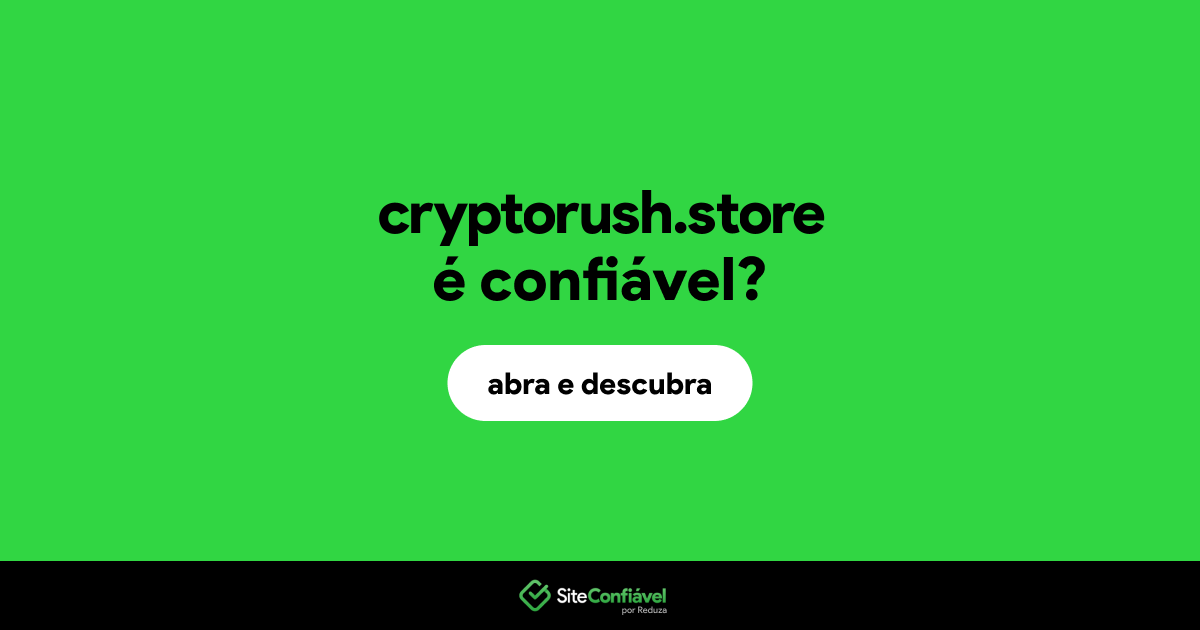 O site cryptorush.store é confiável?