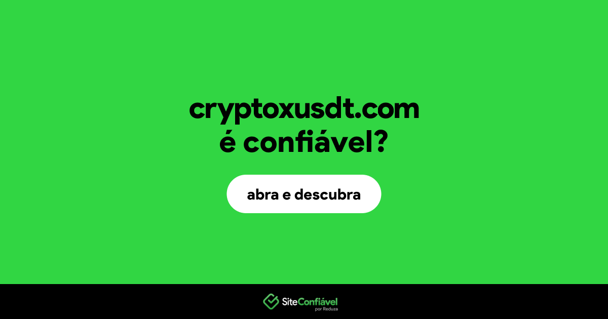 O site cryptoxusdt.com é confiável?
