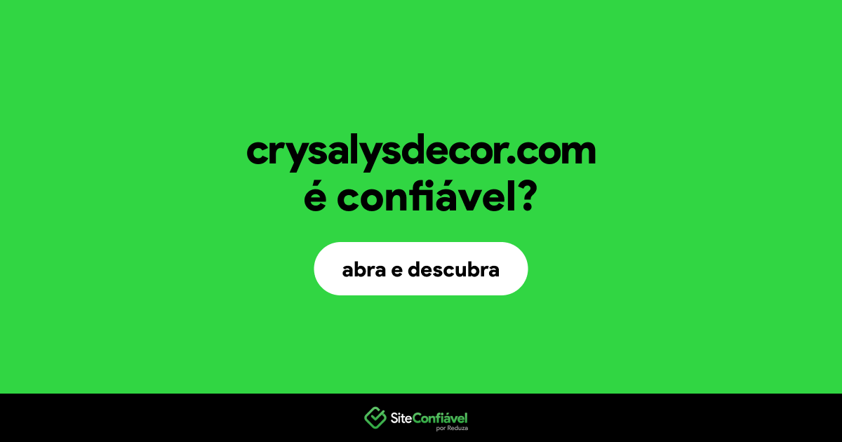 O site crysalysdecor.com é confiável?