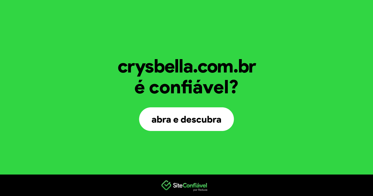 O site crysbella.com.br é confiável?