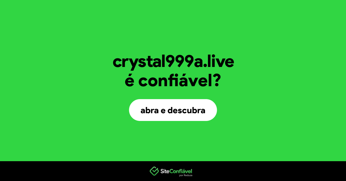 O site crystal999a.live é confiável?