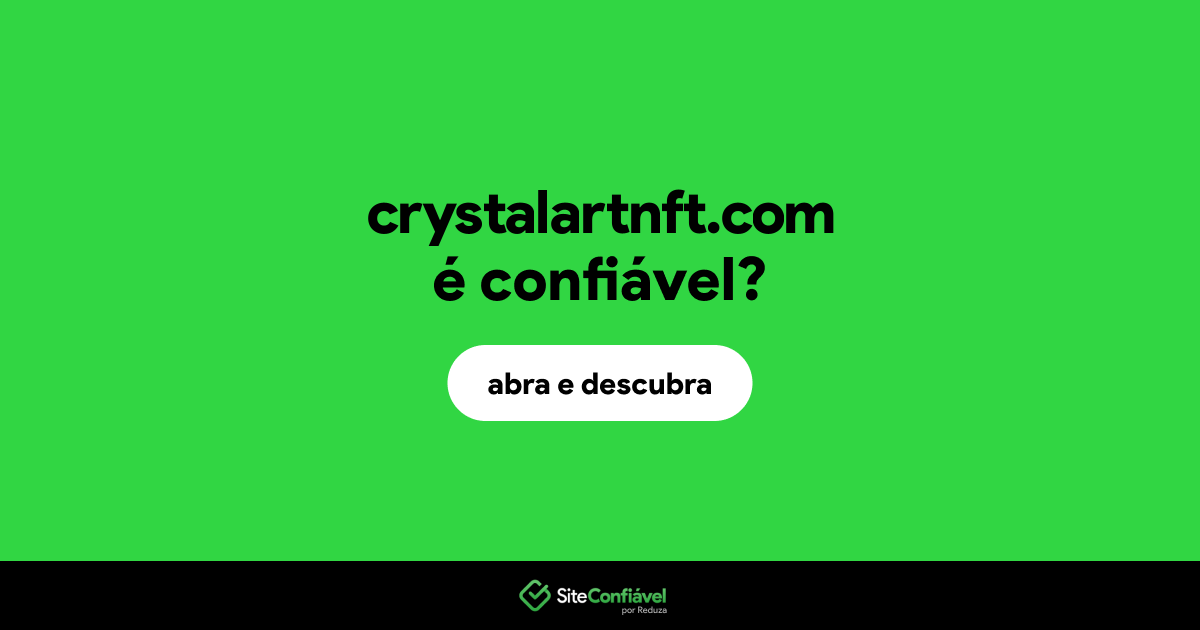 O site crystalartnft.com é confiável?