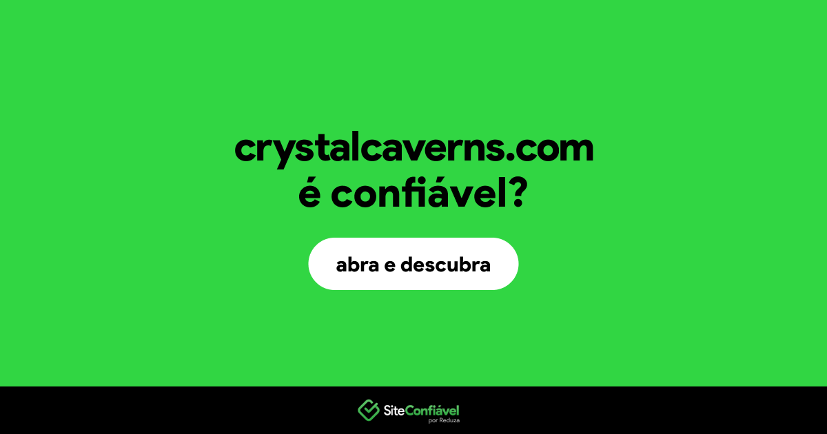 O site crystalcaverns.com é confiável?