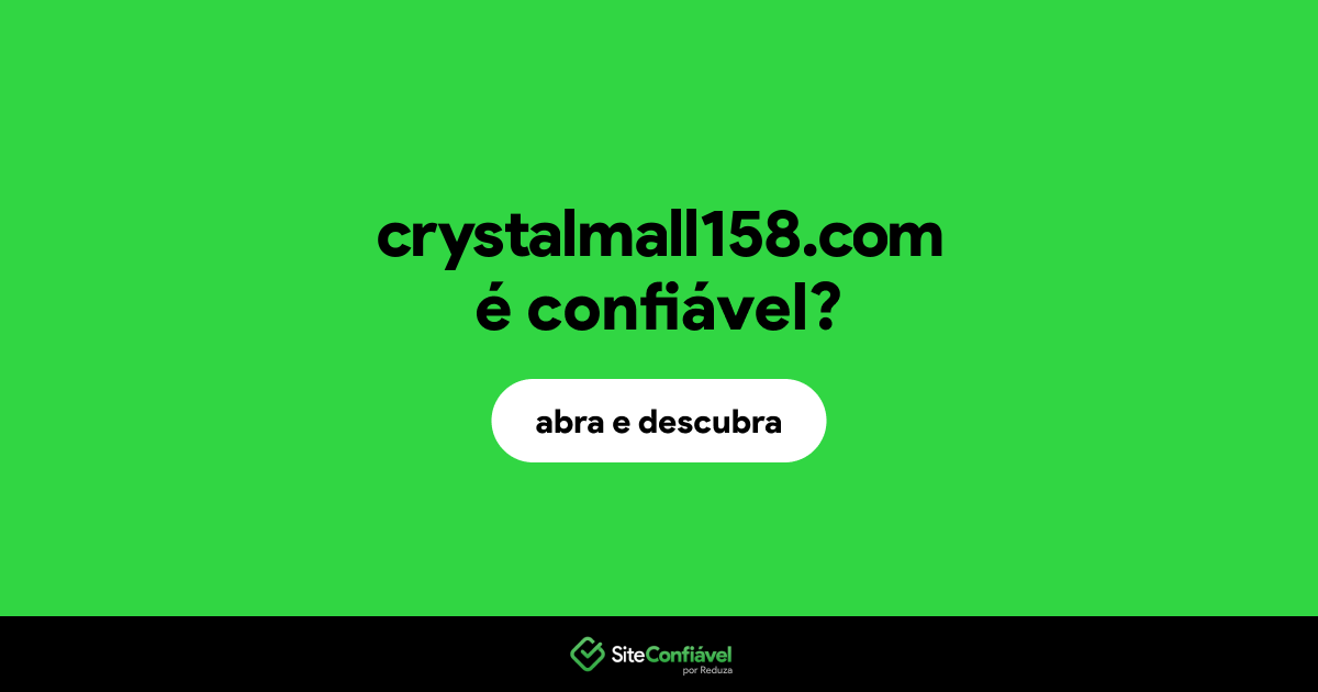 O site crystalmall158.com é confiável?