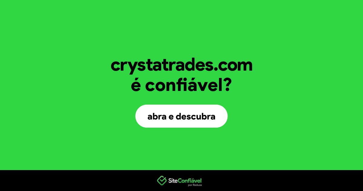 O site crystatrades.com é confiável?