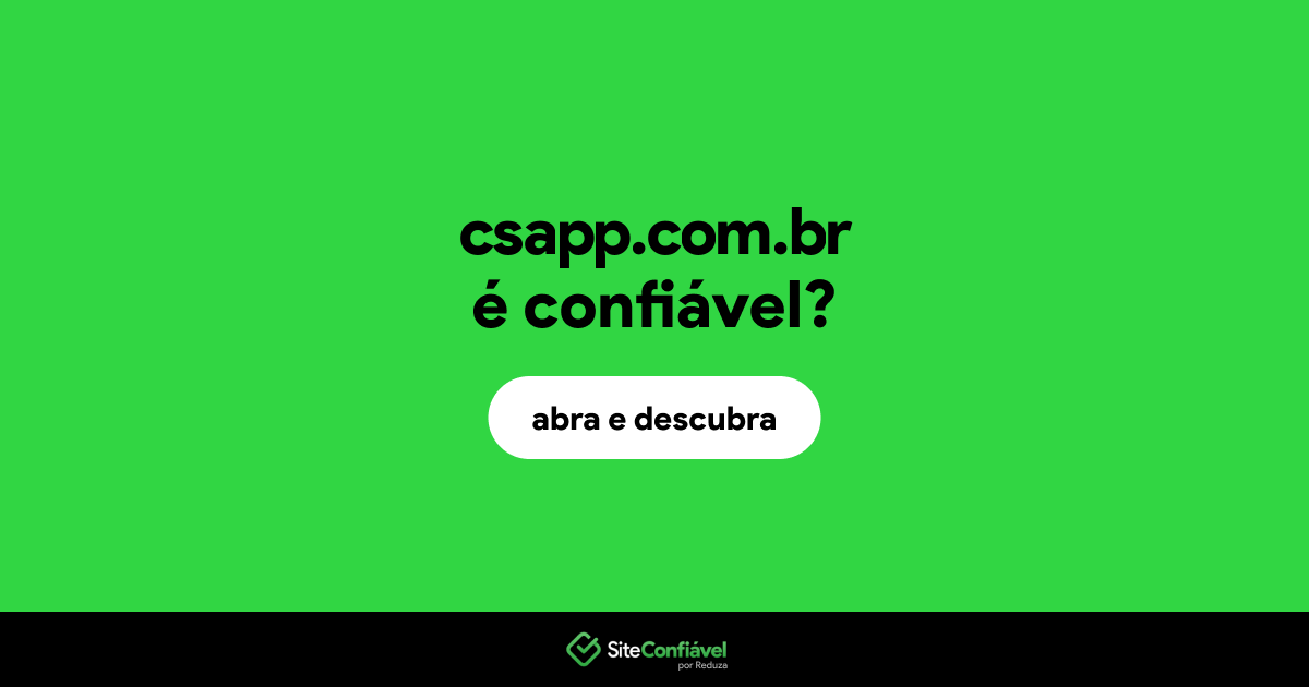 O site csapp.com.br é confiável?
