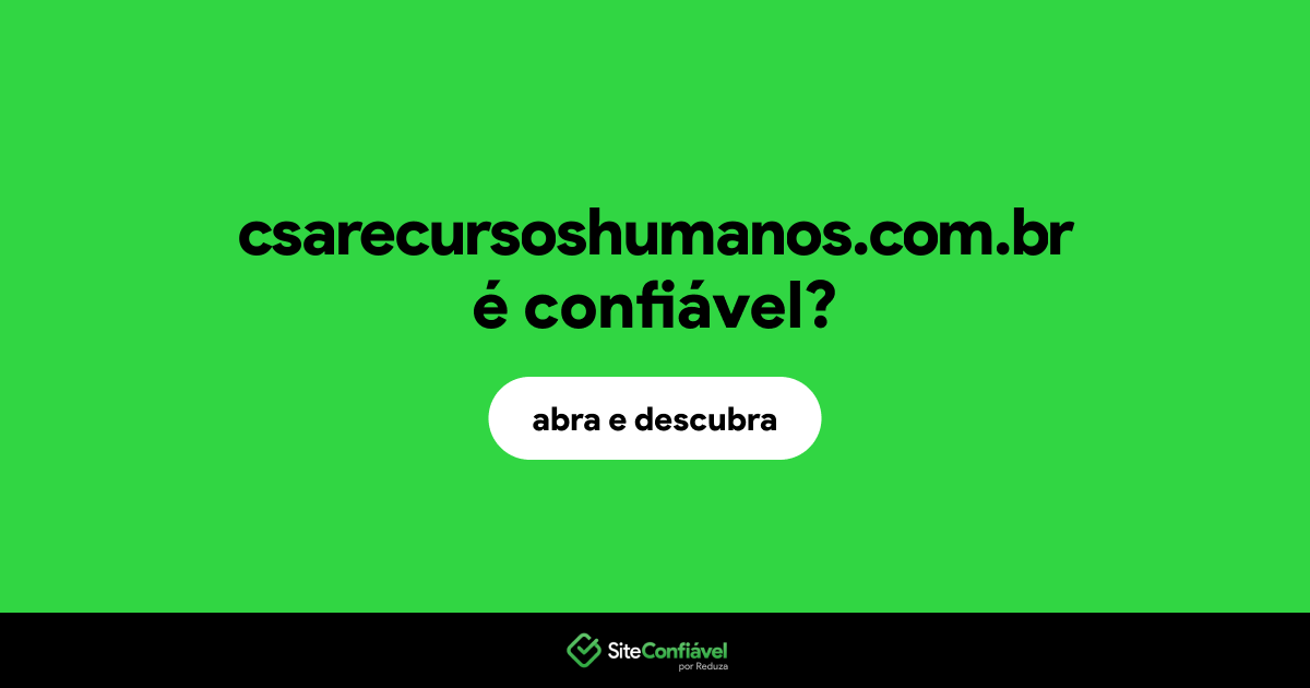 O site csarecursoshumanos.com.br é confiável?