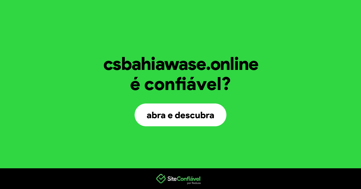 O site csbahiawase.online é confiável?