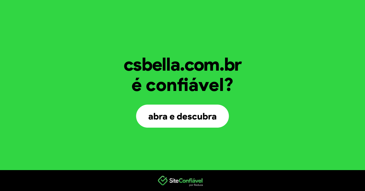 O site csbella.com.br é confiável?