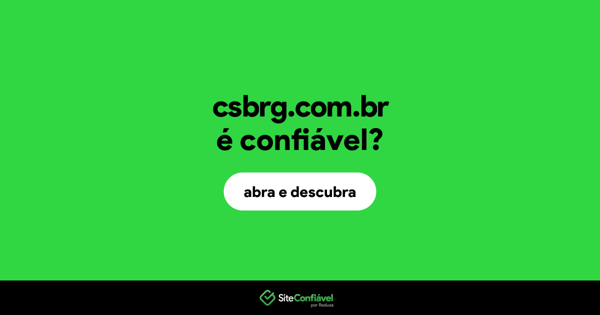 O site csbrg.com.br é confiável?