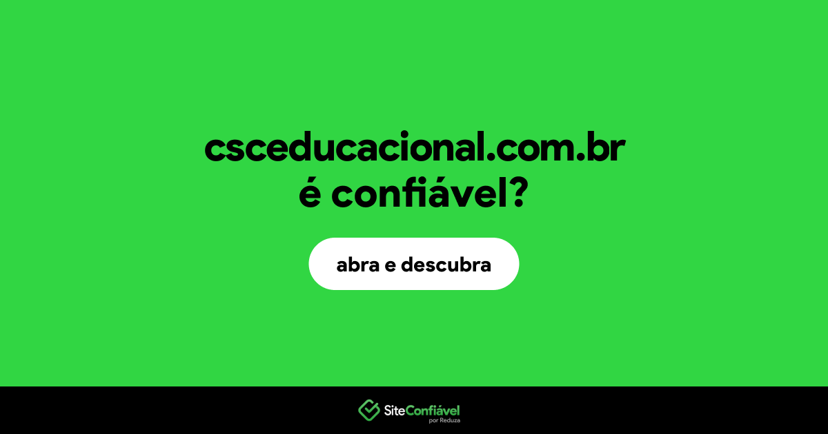 O site csceducacional.com.br é confiável?