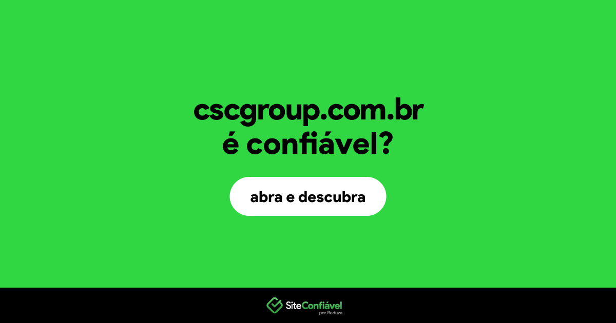 O site cscgroup.com.br é confiável?