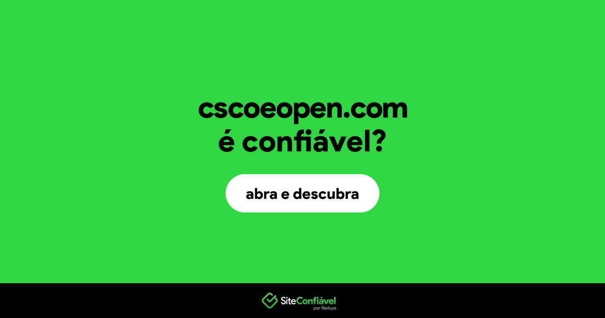O site cscoeopen.com é confiável?