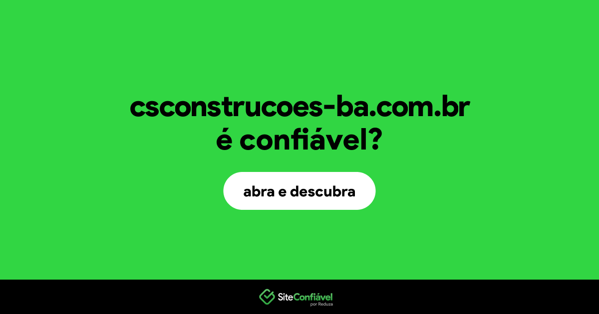 O site csconstrucoes-ba.com.br é confiável?