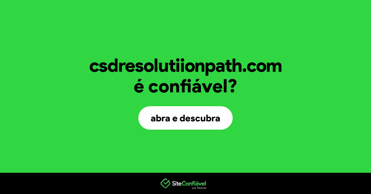 O site csdresolutiionpath.com é confiável?