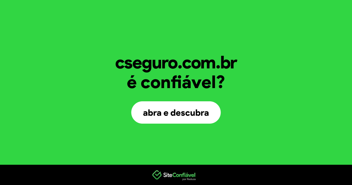 O site cseguro.com.br é confiável?