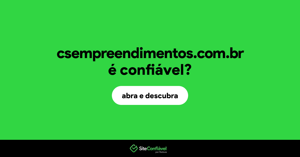O site csempreendimentos.com.br é confiável?