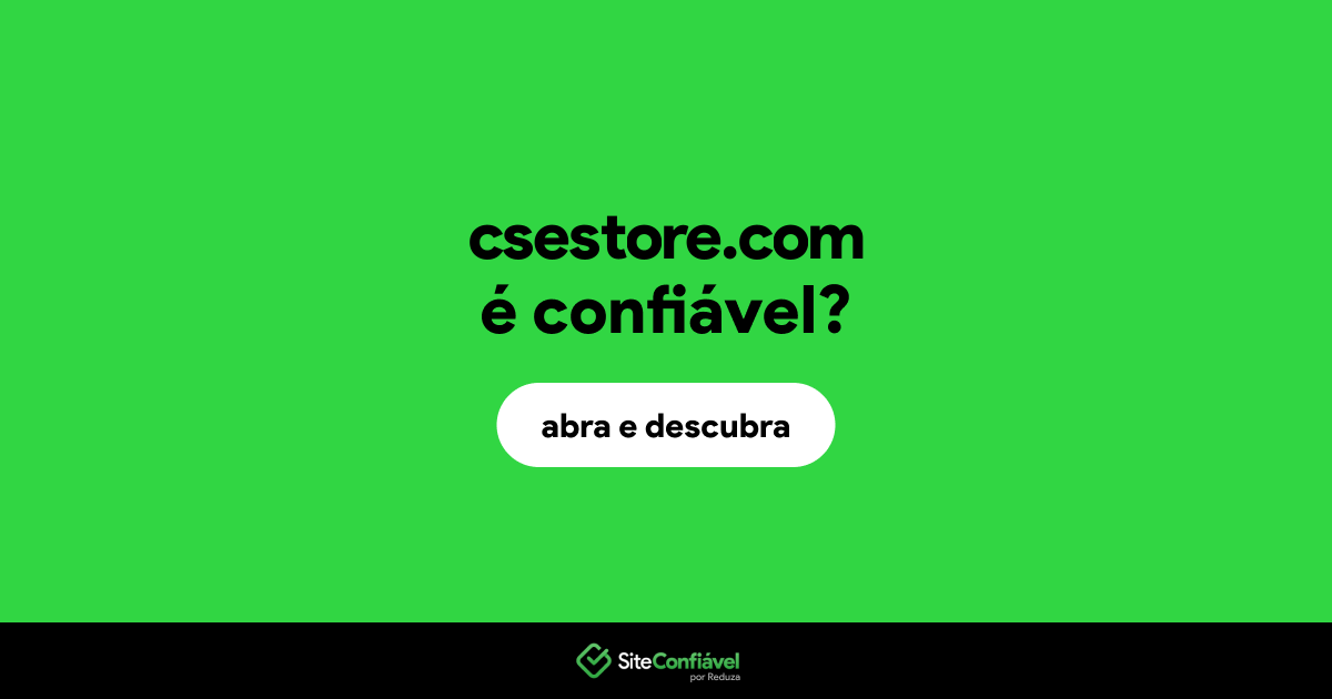 O site csestore.com é confiável?