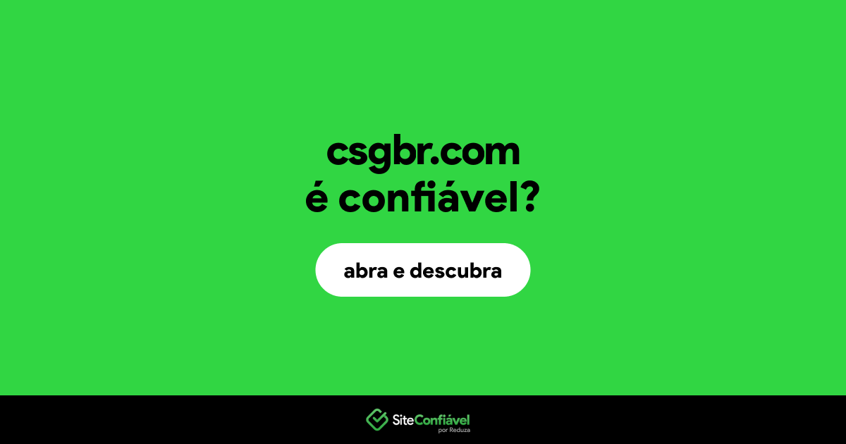 O site csgbr.com é confiável?