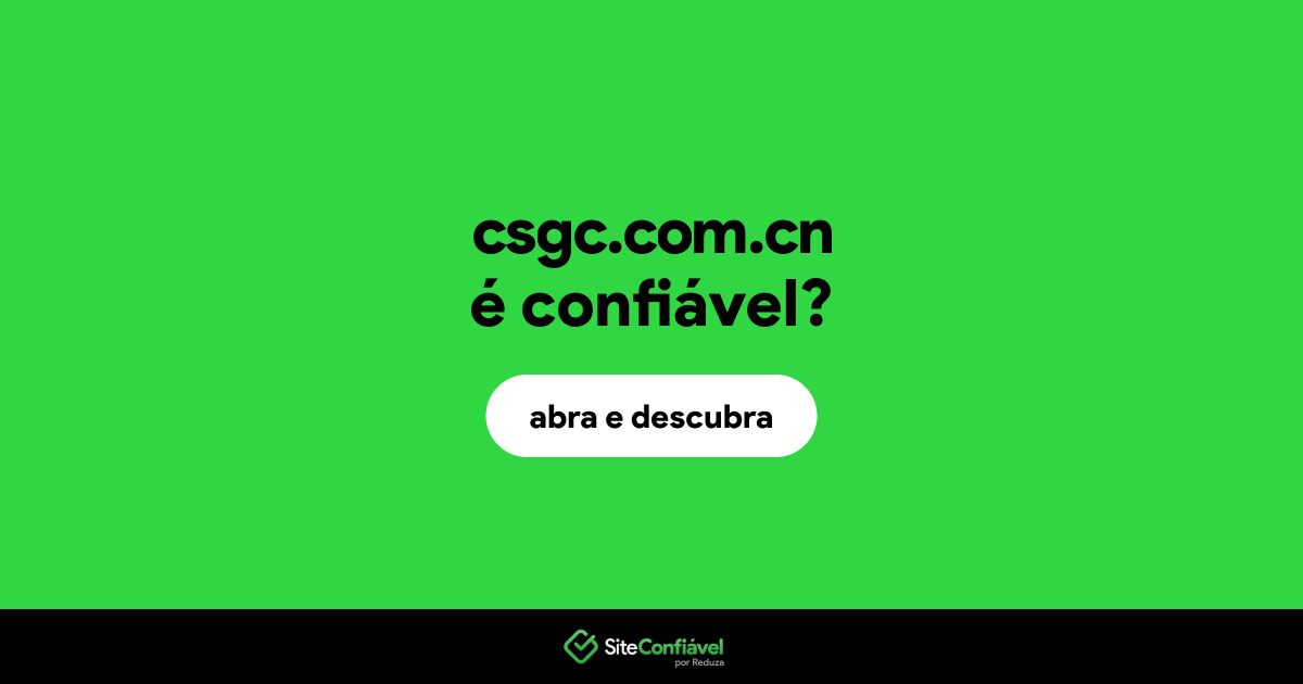 O site csgc.com.cn é confiável?