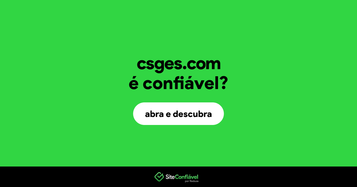 O site csges.com é confiável?