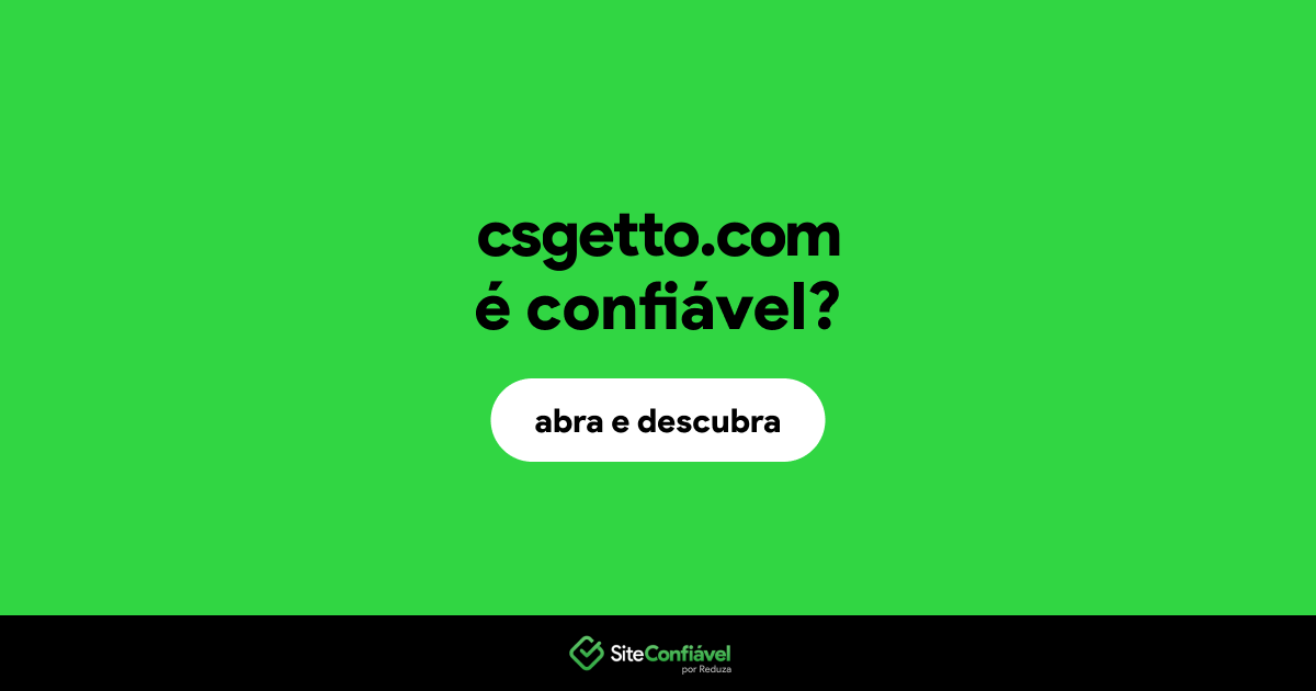 O site csgetto.com é confiável?