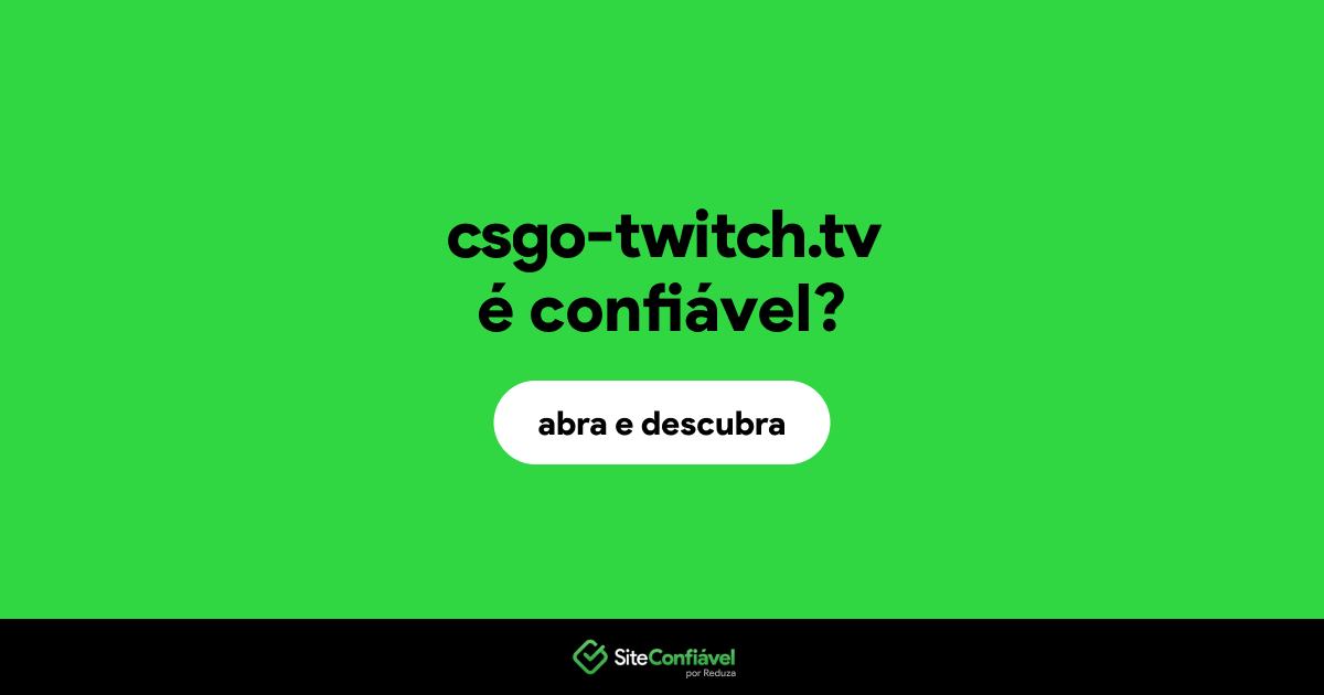 O site csgo-twitch.tv é confiável?
