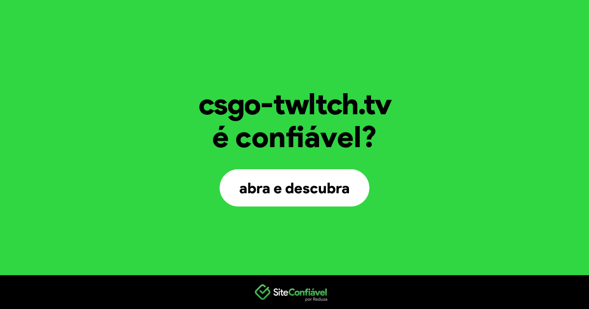 O site csgo-twltch.tv é confiável?