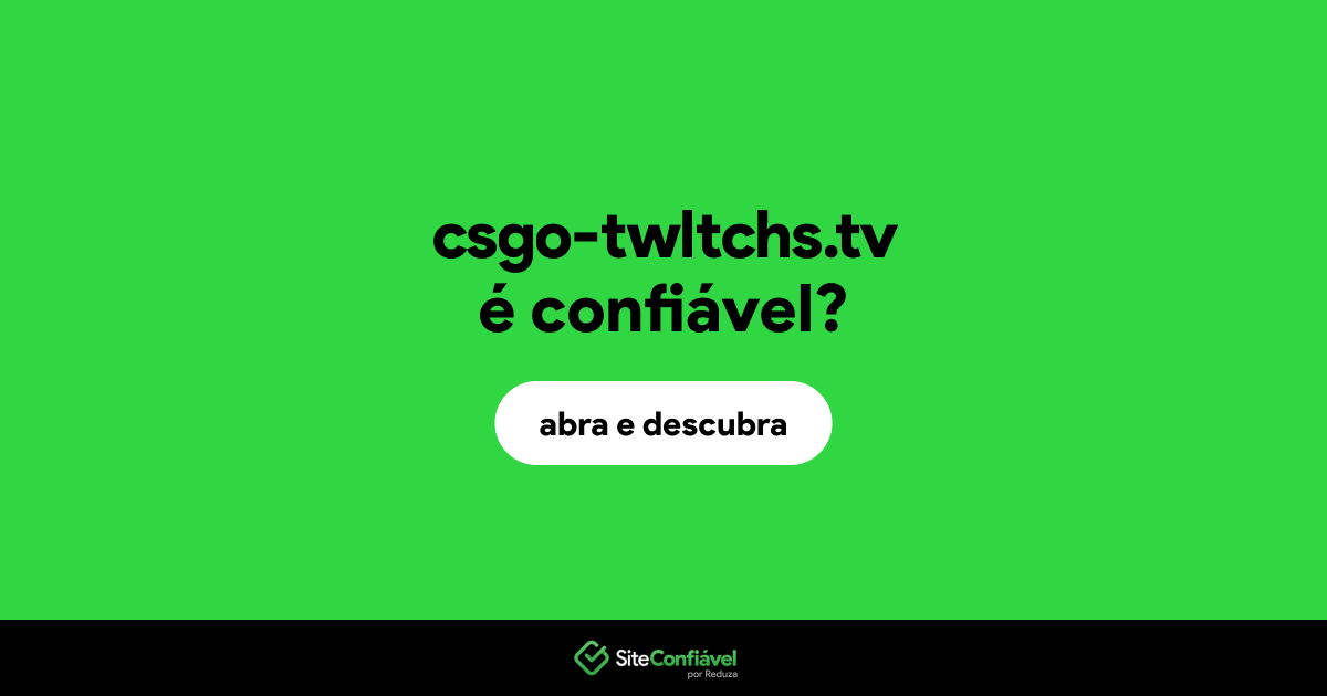 O site csgo-twltchs.tv é confiável?
