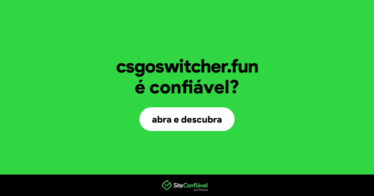 O site csgoswitcher.fun é confiável?