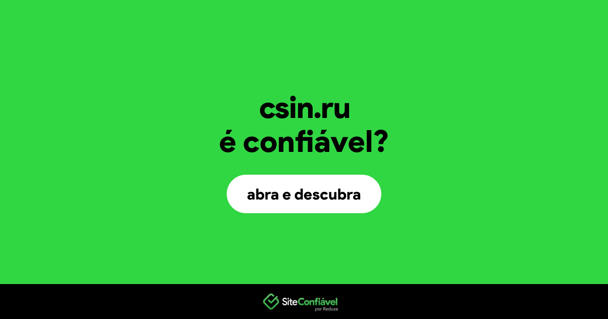 O site csin.ru é confiável?
