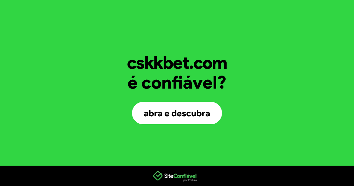 O site cskkbet.com é confiável?