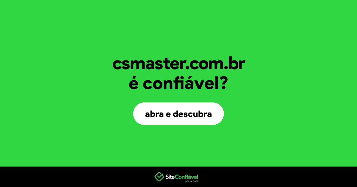 O site csmaster.com.br é confiável?