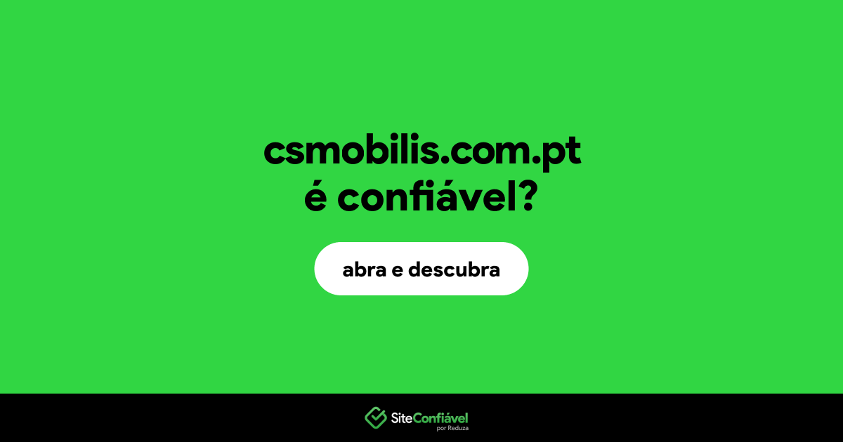 O site csmobilis.com.pt é confiável?