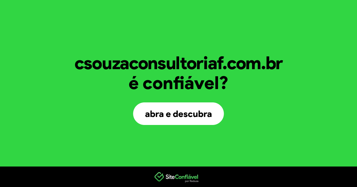 O site csouzaconsultoriaf.com.br é confiável?