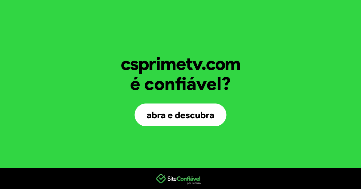 O site csprimetv.com é confiável?