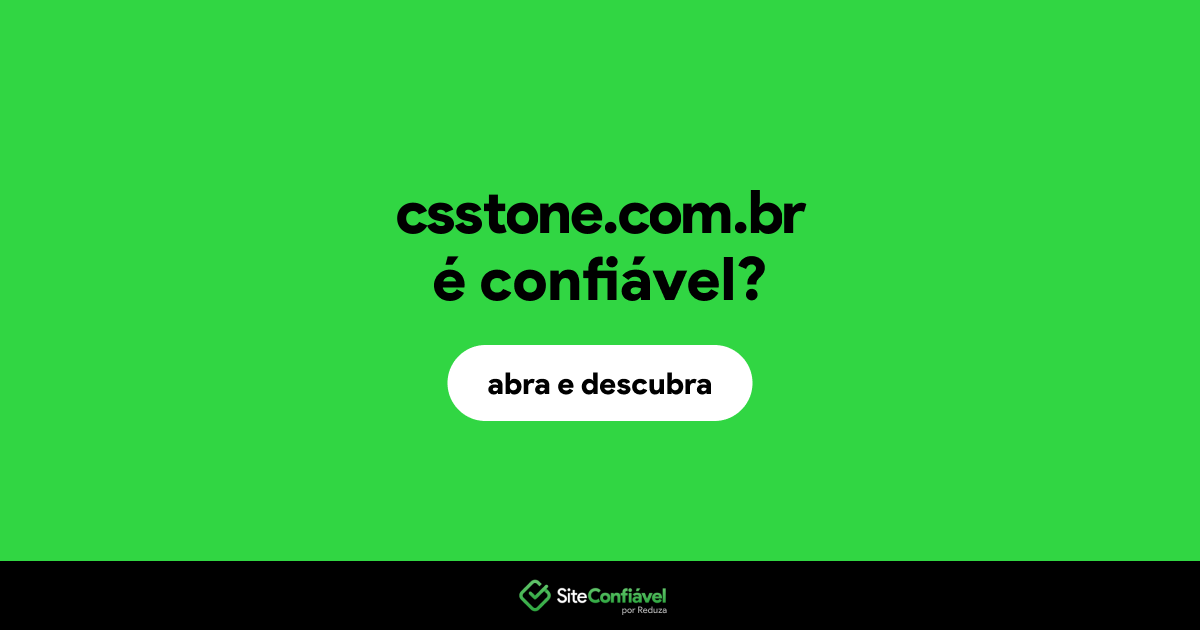 O site csstone.com.br é confiável?